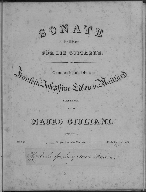 Sonate brillant : für die Guitarre : 15tes Werk / componirt und dem Fräulein Josephine Edlen v: Maillard gewidmet von Mauro Giuliani.