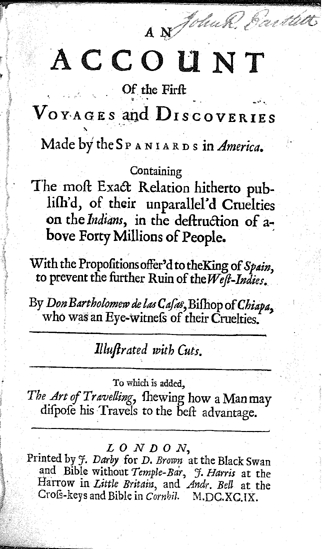 An account of the first voyages and discoveries made by the Spaniards in America. Containing the most exact relation hitherto publish'd, of their unparallel'd cruelties on the Indians. 