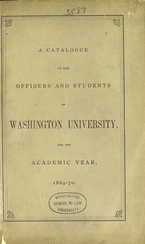 A catalogue of the officers and students of students of Washington University, for the academic year ...