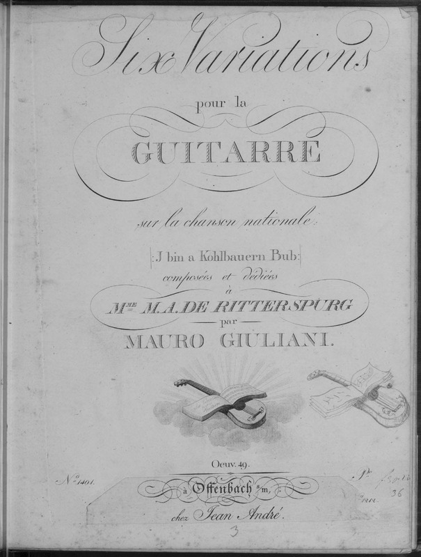 Six variations pour la guitarre sur la chanson nationale :I bin a Kohlbauern Bub: : œuv. 49 / composées et dediées à Mme M.A. de Ritterspurg par Mauro Giuliani
