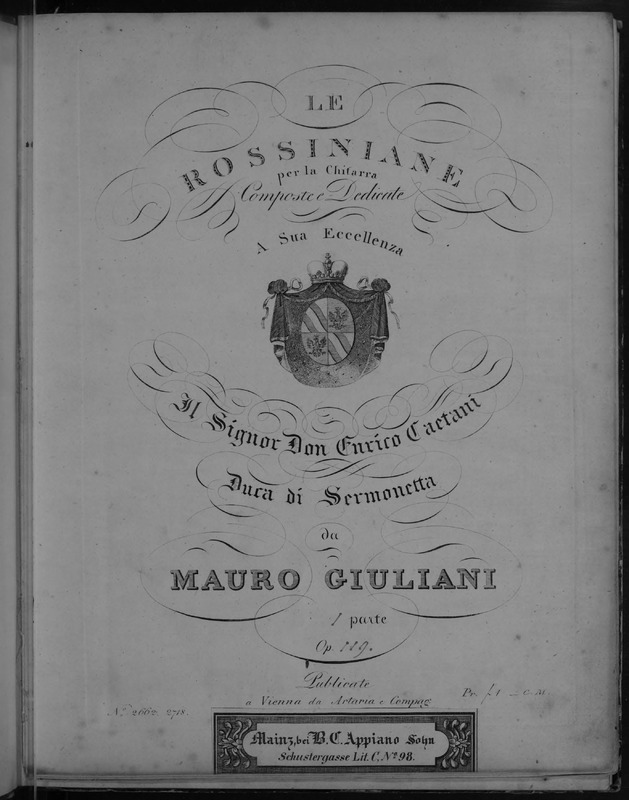 Le Rossiniane. 1. parte, op. 119 / composte e dedicate a Sua Eccellenza il signor Don Enrico Gaetani, duca di Sermonetta da Mauro Giuliani.