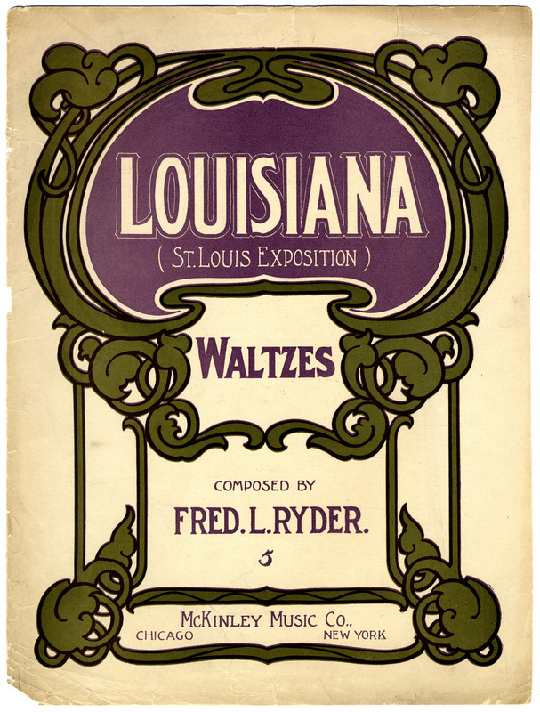 Louisiana waltzes : St. Louis Exposition / composed by Fred L. Ryder.