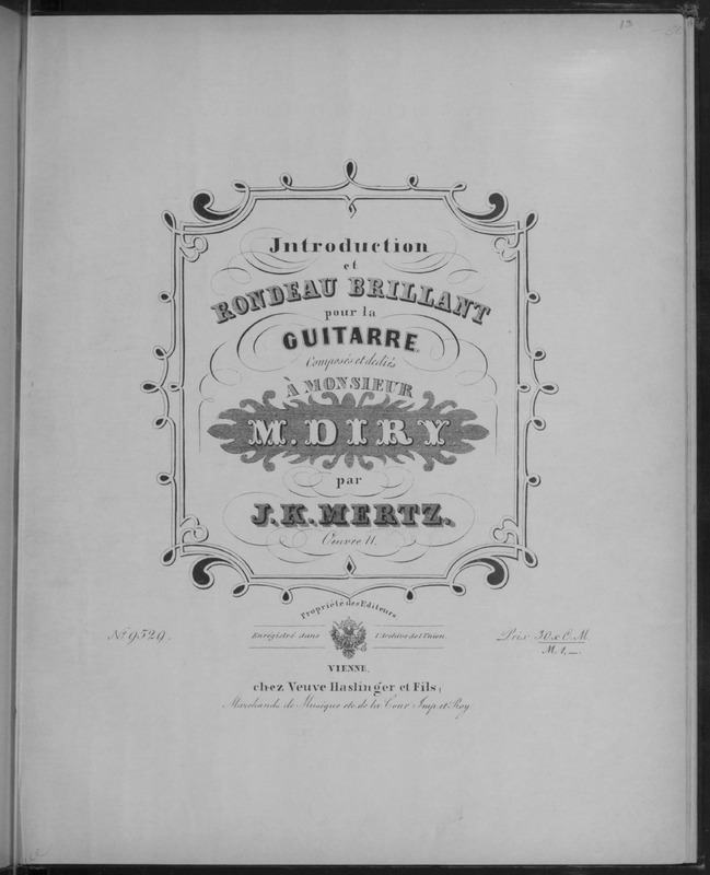 Introduction et rondeau brillant : pour la guitarre : œuvre 11 / composés et dediés à Monsieur M. Diry par J.K. Mertz